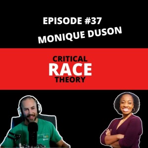 Critical Race Theory Explained with Monique Duson