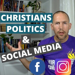 Politics and Social Media; How Christians are making things worse!