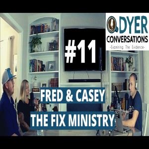 #11 Fred & Casey with The Fix Ministry