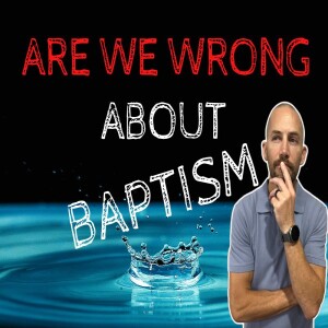 #51 What is the meaning of Baptism? / Conversions in the book of Acts