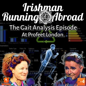 Irishman Running Abroad with Sonia O‘Sullivan: ”The Gait Analysis Episode” At Profeet London