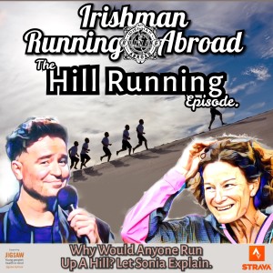 Irishman Running Abroad with Sonia O’Sullivan: ”The Hill Running Episode” (Why Would Anyone Run Up A Hill? Let Sonia Explain)
