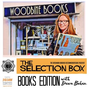 The Selection Box: Books Edition with Dawn Behan