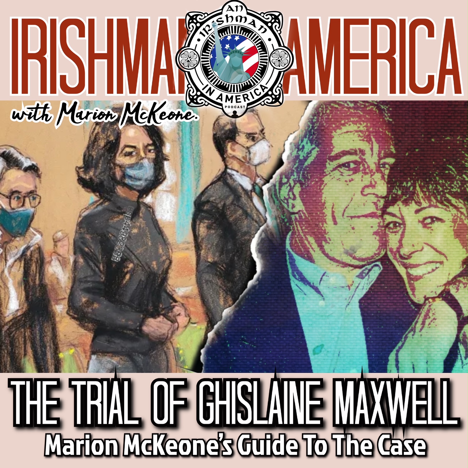 The Trial Of Ghislaine Maxwell Marion Mckeone S Guide To The Case Irishman In America With Marion Mckeone Trailer