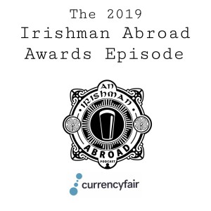 The 2019 Irishman Abroad Awards Episode