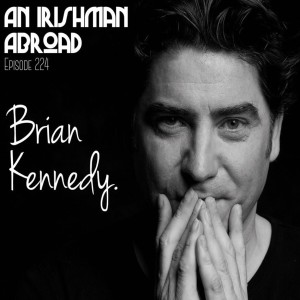 Brian Kennedy: Episode 224