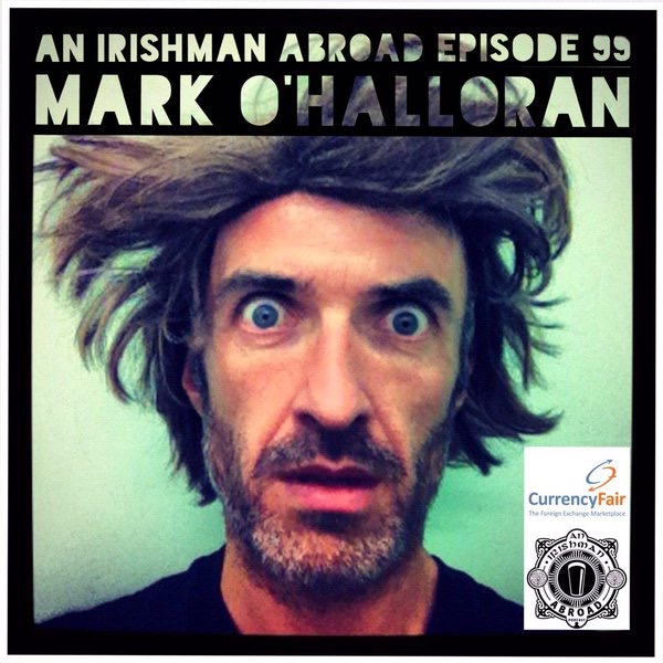 Mark O'Halloran (Actor/ Writer/ Director): Episode 99