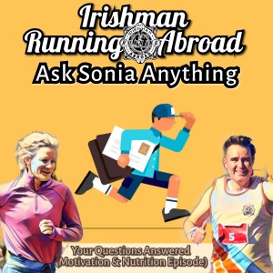 Irishman Running Abroad With Sonia O’Sullivan - Running, Nutrition & Motivation.