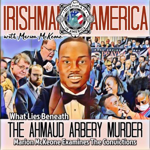 What Lies Beneath The Ahmaud Arbery Murder: Marion McKeone Examines The Convictions - Irishman In America With Marion McKeone (Trailer)