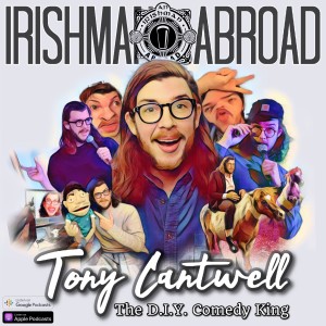 Tony Cantwell - The D.I.Y. King Of Irish Comedy