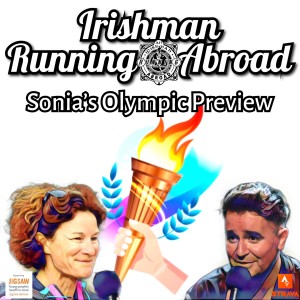 Irishman Running Abroad with Sonia O'Sullivan: "Sonia's Olympic Preview"