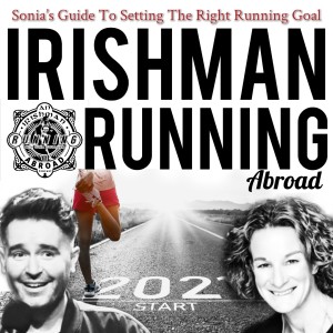 Irishman Running Abroad with Sonia O’Sullivan: ”Sonia’s Guide To Setting The Right Running Goal”