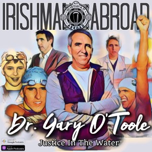 Dr. Gary O’Toole - Justice In The Water - Part 1