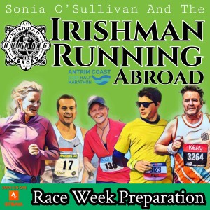 Irishman Running Abroad - Week 10 Half Marathon Challenge - Antrim Coast Race Week Is Here (With Special Guest James McIlroy)