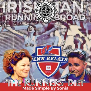 Penn Relays 2023 & Runners’ Diet Made Simple By Sonia O’Sullivan - Irishman Running Abroad