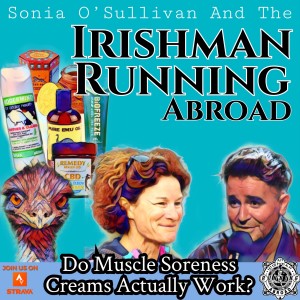 Irishman Running Abroad - Do Muscle Soreness Creams Actually Work? (Part 1)