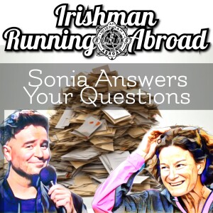 Sonia's Mailbag! You Ask, Sonia Answers! - Irishman Running Abroad