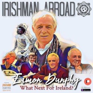 Eamon Dunphy: What Next For Ireland?