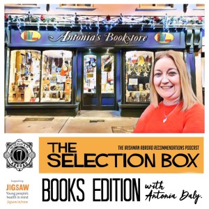 The Selection Box: Books Edition with Antonia Daly