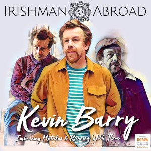 Kevin Barry: Embracing Mistakes & Running With Them