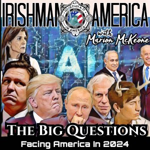 The Big Questions For 2024 - Irishman In America With Marion McKeone