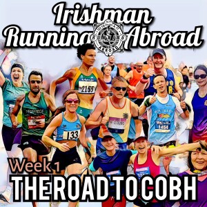 The Road To Cobh Week 1 - Meet The Squad - Irishman Running Abroad