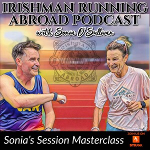 Sonia’s Session Masterclass (Part 1) - Irishman Running Abroad