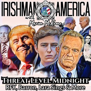 Threat Level Midnight - The RFK Problem & Israel’s Fork In The Road - Irishman In America