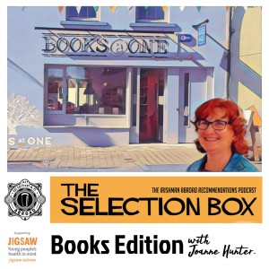 The Selection Box: Books Edition with Joanne Hunter