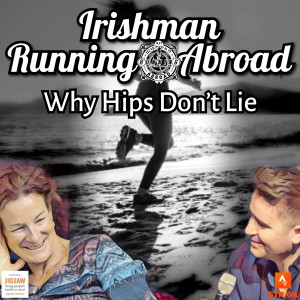 Irishman Running Abroad with Sonia O'Sullivan: “Hips, Matt LeBlanc, Olympic Update & Your Questions Answered
