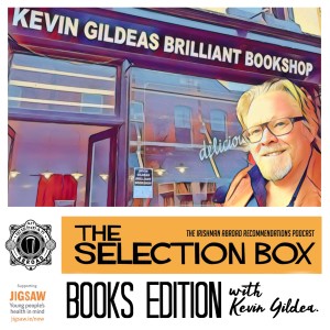 The Selection Box: Books Edition with Kevin Gildea