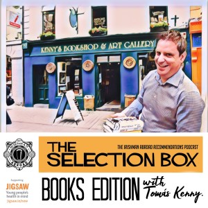 The Selection Box: Books Edition with Tomás Kenny