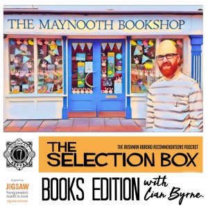 The Selection Box: Books Edition with Cian Byrne