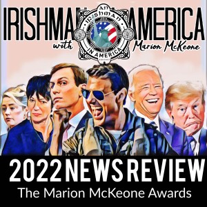 Marion McKeone’s 2022 Irishman In America Awards Show & News Review