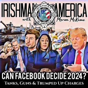Tanks, Guns & Trumped Up Charges - Irishman In America