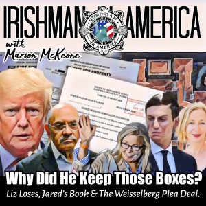 Irishman In America - Liz Loses, Weisselberg Pleads & 4 Theories On Why he Kept Those Boxes (Part 1)