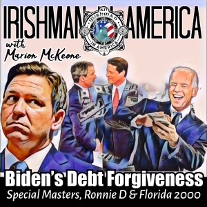 Irishman In America - Biden’s Debt Forgiveness, Special Masters & Ronnie D. (Part 1)