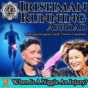 Irishman Running Abroad - When Is A Niggle An Injury? (Part1)