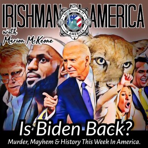 Murder, Mayhem & The State Of Joe Biden’s Union - Irishman In America With Marion McKeone