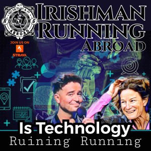 Is Technology Ruining Your Running? | Irishman Running Abroad with Sonia O’Sullivan