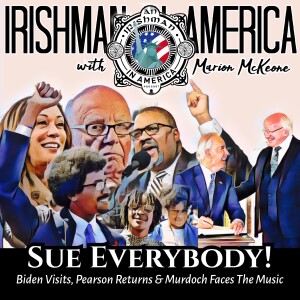 Biden Visits, Trump Sues & Murdoch Faces The Music - Irishman In America With Marion McKeone