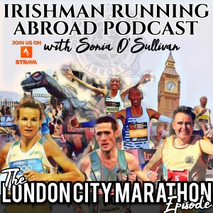 London Marathon Special Episode Part 2 - Irishman Running Abroad