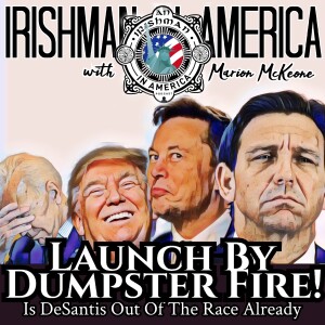 DeSantis’ Campaign Launch Debacle - Irishman In America With Marion McKeone