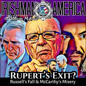 An Irishman In America - Rupert’s Exit, Russell Brand’s Fall & No Time For Zelenskyy