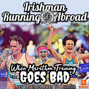 Irishman Running Abroad - When Marathon Things Go Wrong!