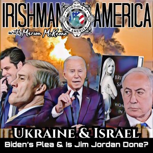 Irishman In America - Biden’s Oval Office Plea & Jim Jordan Isn’t Gone Just Yet