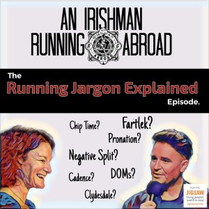 Irishman Running Abroad with Sonia O'Sullivan: “The Running Jargon Explained Episode