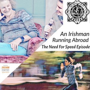 Irishman Running Abroad With Sonia O’Sullivan: “The Need For Speed Episode”