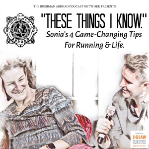 Irishman Running Abroad With Sonia O’Sullivan: “These Things I Know - Sonia’s 4 Game-Changing Tips For Running & Life”