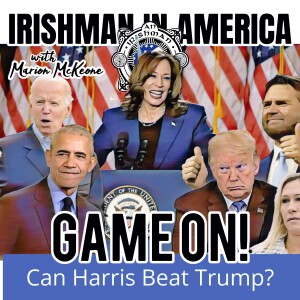 Can Kamala Harris Do It? - Irishman In America with Marion McKeone